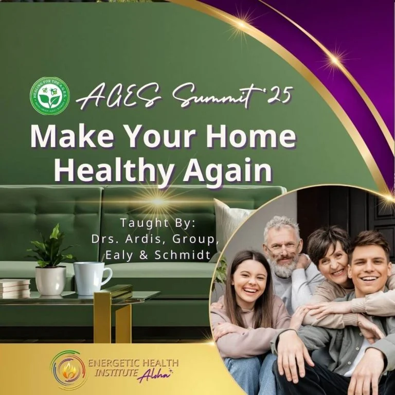 AGES 25 Make Your Home Healthy Again MyEHIAloha Energetic Health Institute Dr Henry Ealy 1080 x 1080 Replays 768x768 1